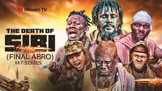 THE DEATH OF SIBI(Final Abro H.I.T series) featuring Ratata, sibi,Gentle Jerk,Nwayi agbo,zarki