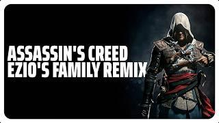 Assassin's Creed | Ezio's Family Remix