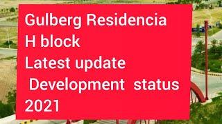 Gulberg Residenica block H||gulberggreens||gulberg islamabad||latest update 2021