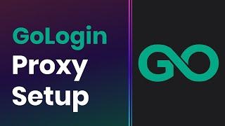 How to Set up Proxies With GoLogin | Proxy Integration Tutorial