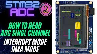 STM32 ADC #2. How to use ADC in Interrupt & DMA Mode || Single Channel