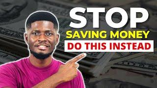 Why SAVING Money Wont Make You RICH