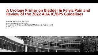 UW Urology Grand Rounds “A Urology Primer on Bladder & Pelvic Pain..." – 6/1/2022