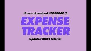 How to Download the Expense Tracker - 2024 UPDATED VERSION | Debbbag