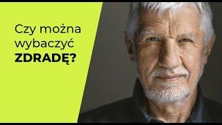 Wojciech Eichelberger: Czy można wybaczyć zdradę?