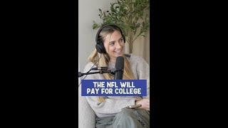 The NFL pays for college!