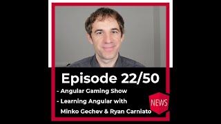 ng-news 22/50: Angular Gaming Show, Ryan Carniato learning Angular