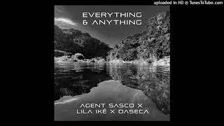 Agent Sasco & Lila Iké - Everything & Anything [Daseca Productions] (December 2024)