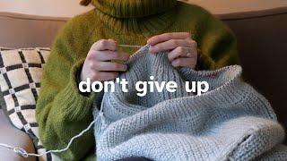 When the projects don't go our way // words of encouragement for a new knitter