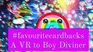 #favouritecardbacks A VR to @BoyDiviner