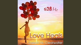 Loves Heals (528 Hz)