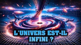 L'UNIVERS EST-IL INFINI ? 2024