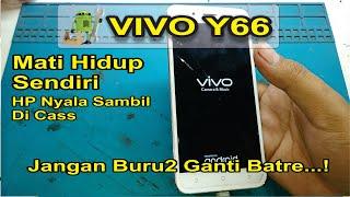 Gampang..! Perbaiki vivo y66 mati hidup sendiri | Lepas charger Mati