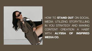 How to Stand out on Social Media: With Alyssa of Inspired Media Co.