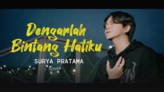 SURYA PRATAMA - DENGARLAH BINTANG HATIKU ( COVER )