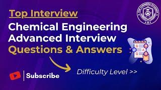 Advanced Chemical Engineering Interview Questions & Answers