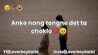 Chingki nangnelo pulo maJongsi chingki kelo pulote||Lover boy karbi status