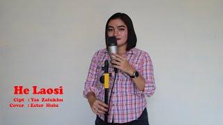 He Laosi || Cipt. Yas Zalukhu || Cover By Ester Hulu || Dj Versi Terbaru