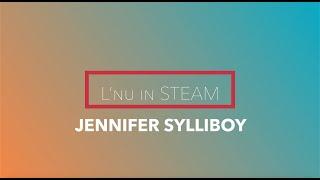 L'nu in STEAM: Jennifer