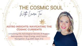 Astro Insights with Laura Tio. Aug 20th to Sept 2nd.