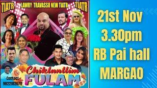 CHIKLANTLIM FULAM on 21st Nov 3.30pm RB Pai Hall MARGAO