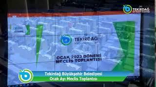 Tekirdağ Büyükşehir Belediyesi Ocak Ayı Meclis Toplantısı