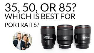 35mm, 50mm, or 85mm Which is the Best Lens for Portraits?