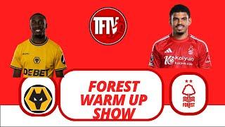 Wolverhampton wanderers Nottingham Forest | premier league | forest warm up show