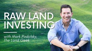 Investing in Raw Land, with Mark Podolsky, The Land Geek