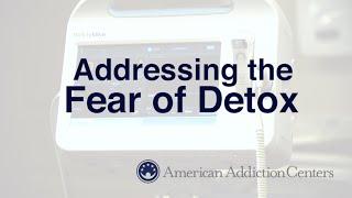 Addressing the Fear of Detox