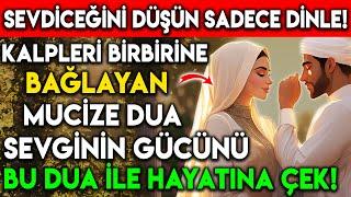 SEVDİCEĞİNİ DÜŞÜN VE DİNLE ! KALPLERİ BİRBİRİNE BAĞLAYAN MUCİZE DUA! SEVGİNİN GÜCÜNÜ BU DUA İLE ÇEK!