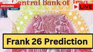 Wow Frank 26 Prediction About Iraqi DinarIraqi Dinar News Today