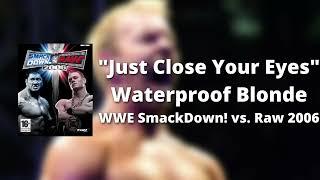 Just Close Your Eyes - WWE SmackDown! vs. Raw 2006