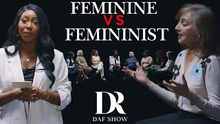 Feminine vs Feminist Women | The Bridge