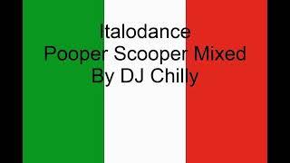 Italodance Pooper Scooper Mixed By DJ Chilly