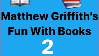 The Matt Griffith Show: Matthew Griffith’s Fun With Books 2