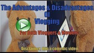 The Advantages & Disadvantages of Vlogging (Comedic Video)