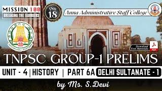 MISSION 100 | Day 18 | Group 1 Prelims | Unit 4 | History 6A | The Delhi Sultanate - 1 | Ms. S.Devi