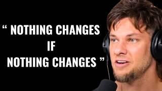 Nothing Changes If Nothing Changes | BEST Motivation Ever