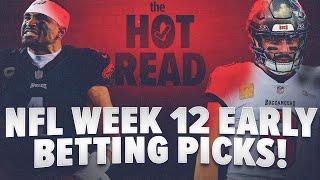 2 NFL Bets to TAKE NOW for NFL Week 12! NFL Early Odds & Week 12 Picks | The Hot Read