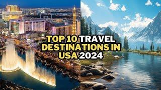 Top 10 travel destinations in USA 2024