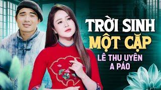 ĐÚNG LÀ TRỜI SINH MỘT CẶP SONG CA - A Páo & Lê Thu Uyên | Tìm Em Câu Ví Sông Lam - Dân Ca Xứ Nghệ