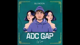 BLU MOON - ADC Gap / OG Susa