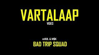 VARTALAAP - mKUL x M$K (official video)