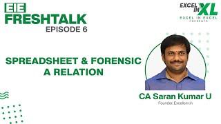 Spreadsheet and Forensic - A Relation by CA Saran Kumar U @TheExcelism​ | #EIEFreshTalk by EiE