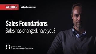 Sales has changed, have YOU? - Sales Foundations webinar series with Michael Humblet EP1