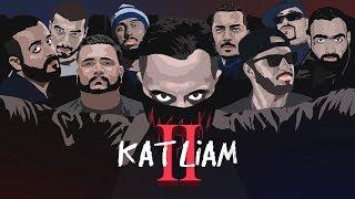 KATLİAM2 ft Massaka, Yener Cevik, Anıl Piyancı, Contra, Sansar Salvo, Velet, Monstar, Gekko, Defkhan