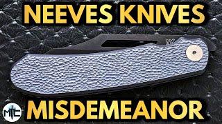 Knife Reviewer Reviews A Knife Designed By A Knife Reviewer? | Neeves Knives Misdemeanor | Review