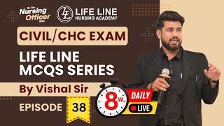 Episode -: 38, Life Line MCQs Series For CIVIL/CHC Exam | By Vishal Sir