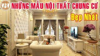 Những Mẫu Nội Thất Chung Cư Đẹp Nhất - Mẫu Chung Cư Đẹp Nhất